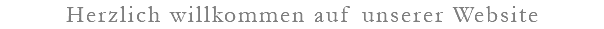 Herzlich willkommen auf unserer Website